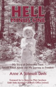 Hell Minus One: My Story of Deliverance From Satanic Ritual Abuse and My Journey to Freedom