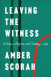 Leaving the Witness: Exiting a Religion and Finding a Life (Book Review)